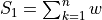 {S_1 = \sum_{k=1}^n w}