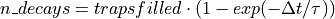 n\_decays = trapsfilled \cdot (1 - exp(-\Delta t / \tau))