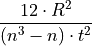 { \dfrac{12 \cdot R^2}  {(n^3 - n) \cdot t^2}}
